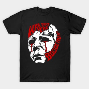 Was That the Boogeyman T-Shirt